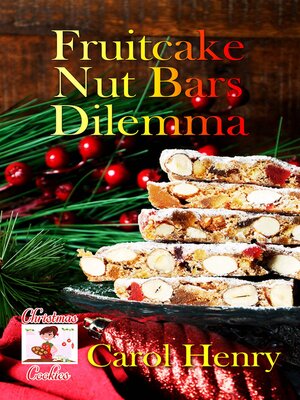 cover image of Fruitcake Nut Bars Dilemma
